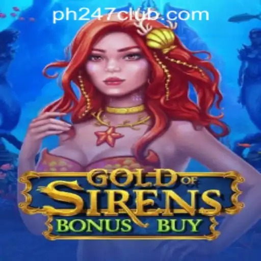 Explore the Enchanting World of GoldofSirensBonusBuy at PH247 Online Games