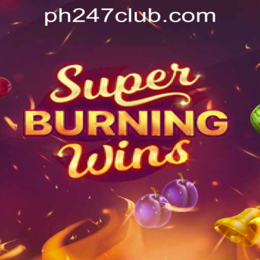 SuperBurningWins: An Exciting Dive into PH247 Online Games